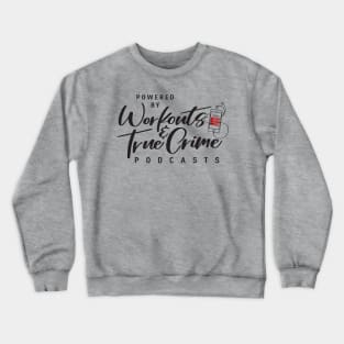 Powered by Workouts & True Crime Crewneck Sweatshirt